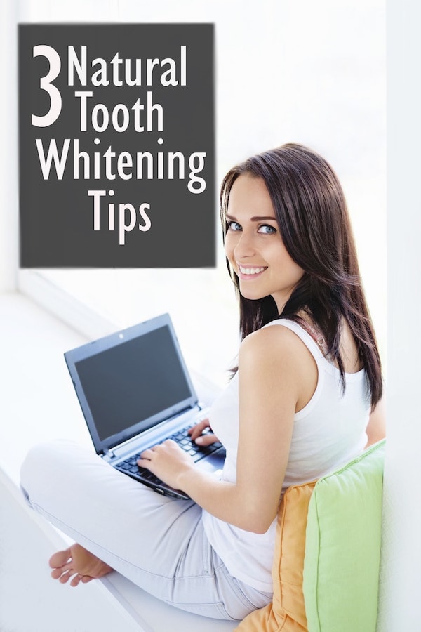 3 Natural Ways to Whiten Your Teeth