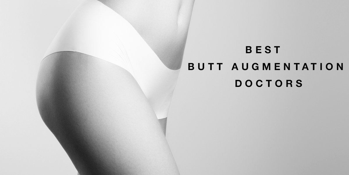 Best butt augmentation doctors in Beverly Hills