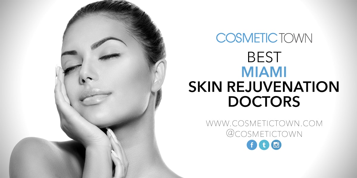 Best Cosmetic Skin Rejuvenation Doctors in Miami in 2019