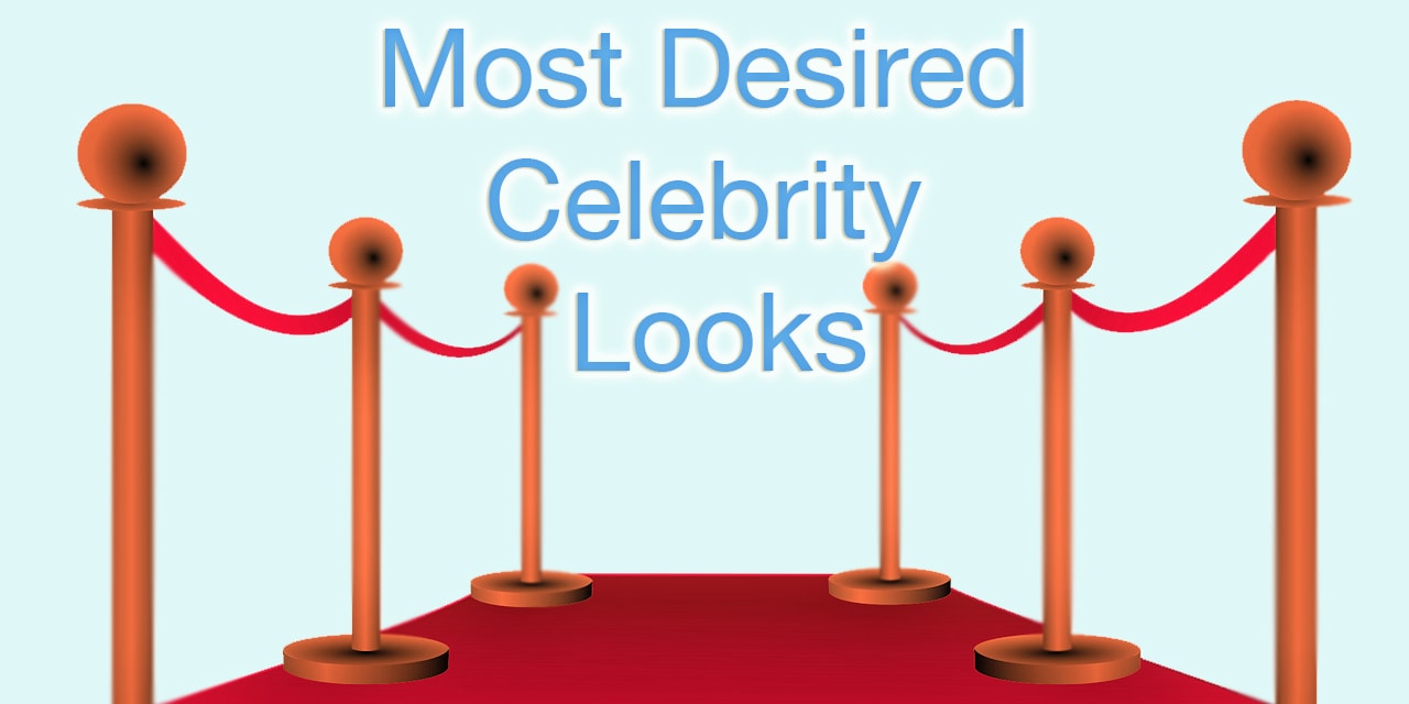 Which Celebrities have the Most Desired Look?