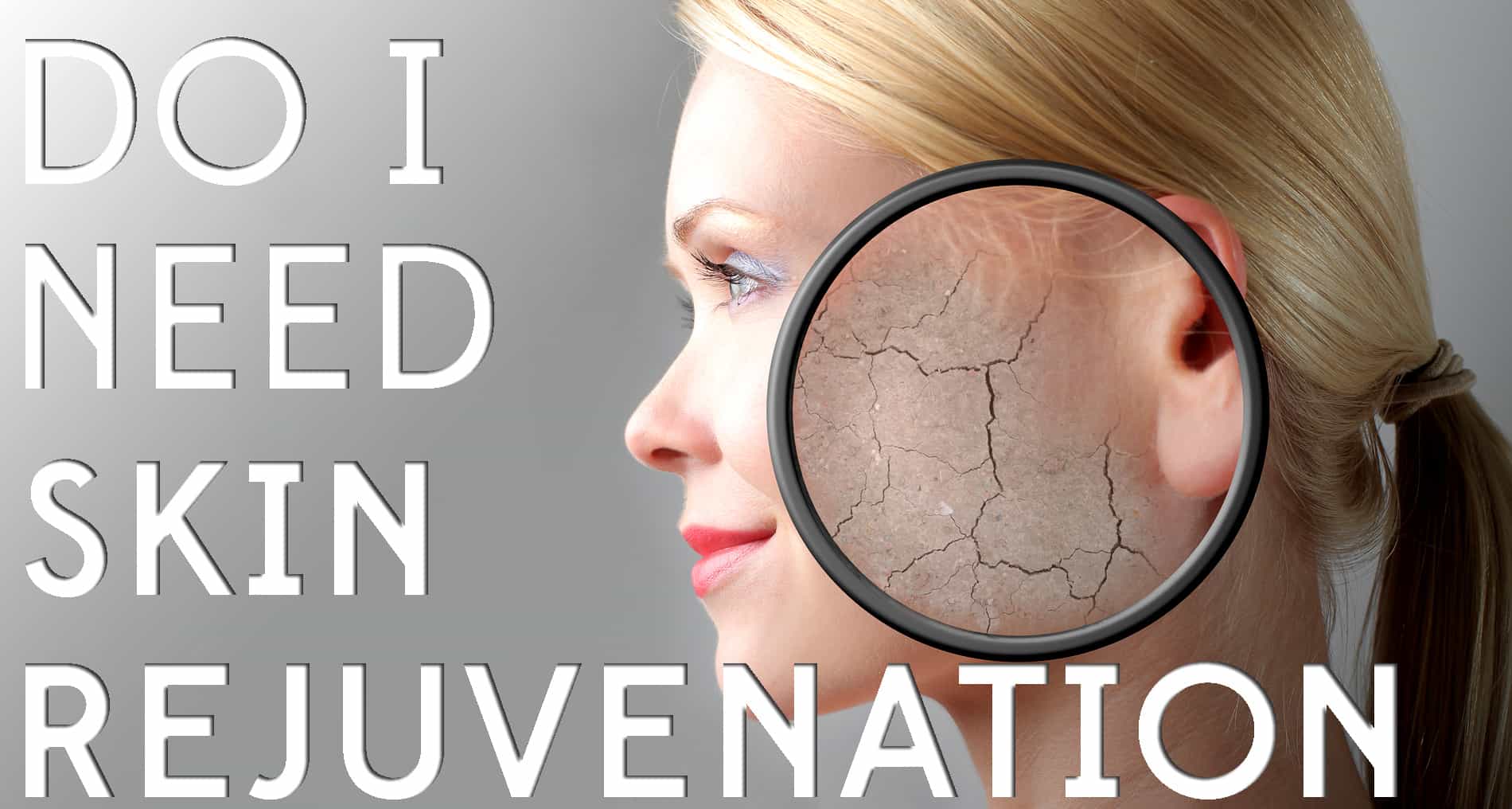 Am I a Candidate for Skin Rejuvenation?