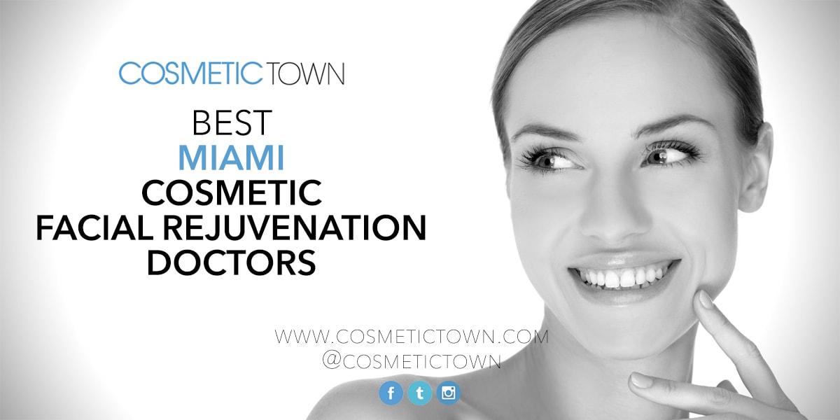 The best cosmetic facial rejuvenation doctors in Miami
