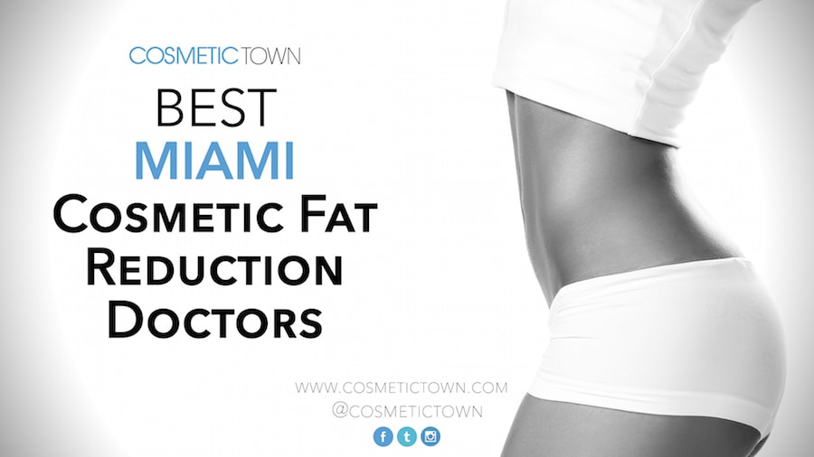 Meet the best cosmetic fat reduction doctors in Miami