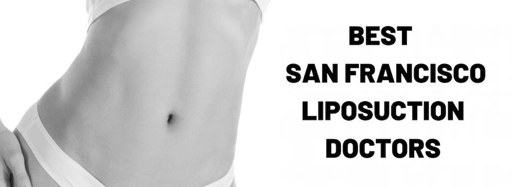 Who are the best doctors for liposuction in San Francisco