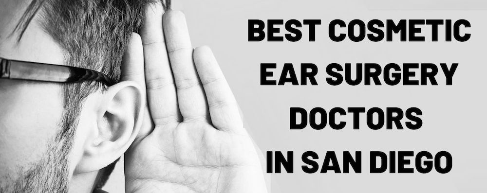 Top San Diego Cosmetic Ear Doctors