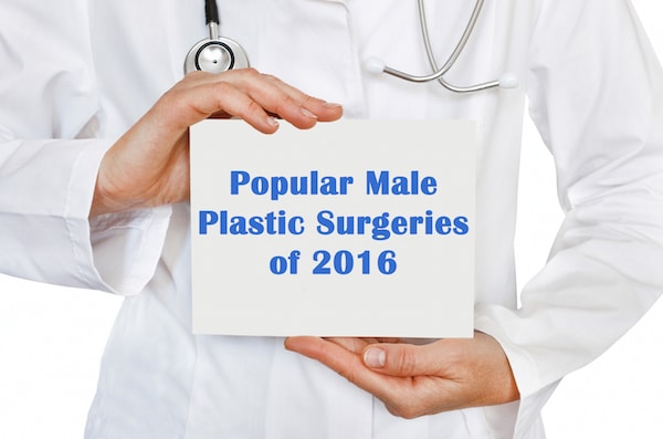 The Most Popular Male Plastic Surgeries Of 2016 Are?