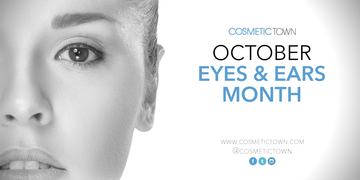October is Eyes and Ears Month on CosmeticTown.com