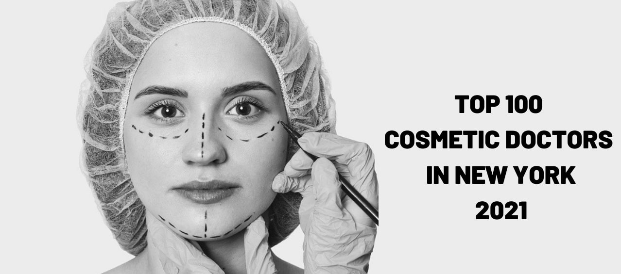 Top 100 New York Cosmetic Doctors in 2021